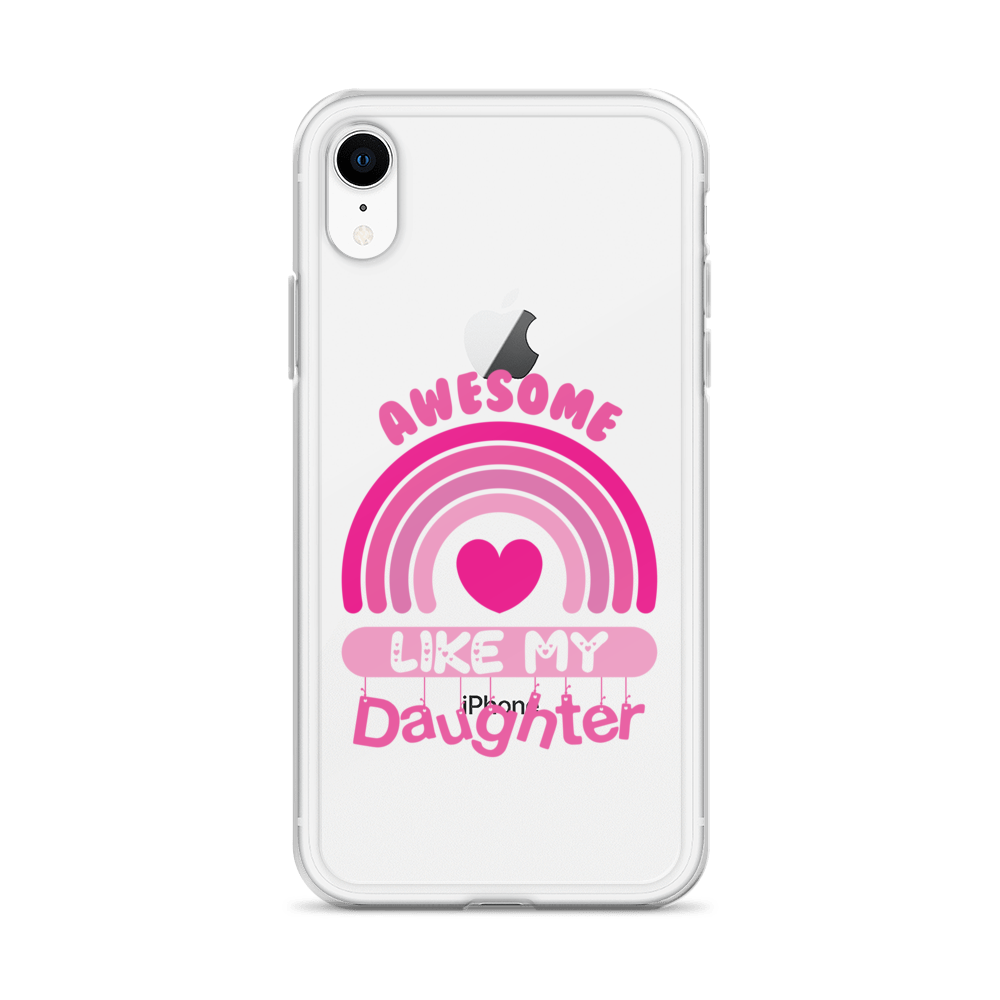 Awesome Like My Daughter Clear Case for iPhone®