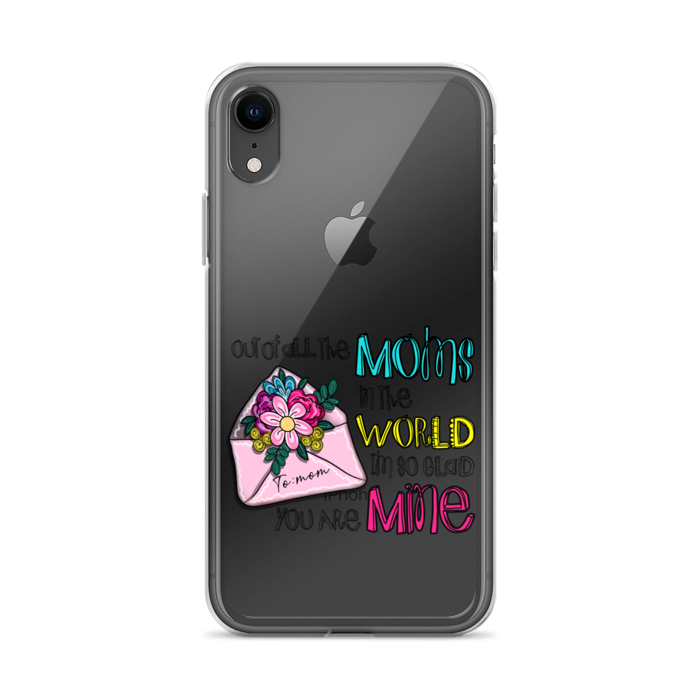 Out Of All Moms In The World I'm So Glad You Are Mine Clear Case for iPhone®