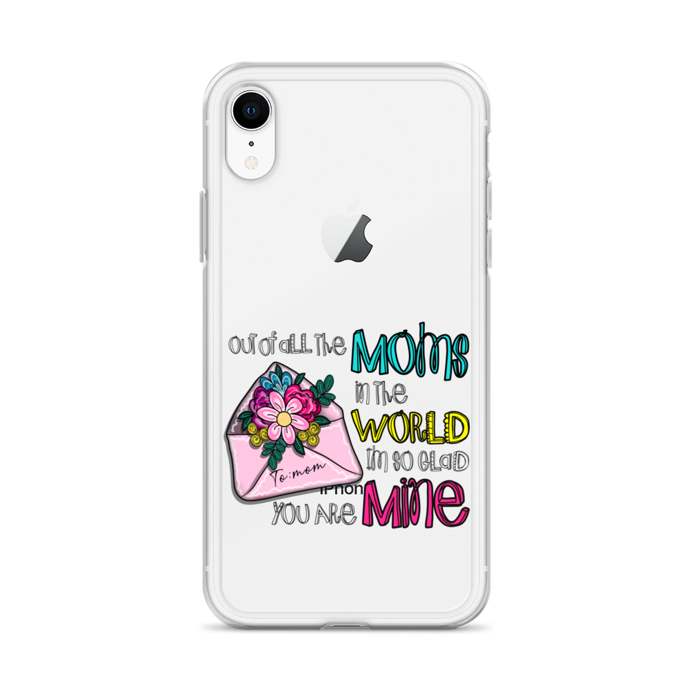 Out Of All Moms In The World I'm So Glad You Are Mine Clear Case for iPhone®