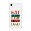 Eat Sleep Game Love Dad Clear Case for iPhone®