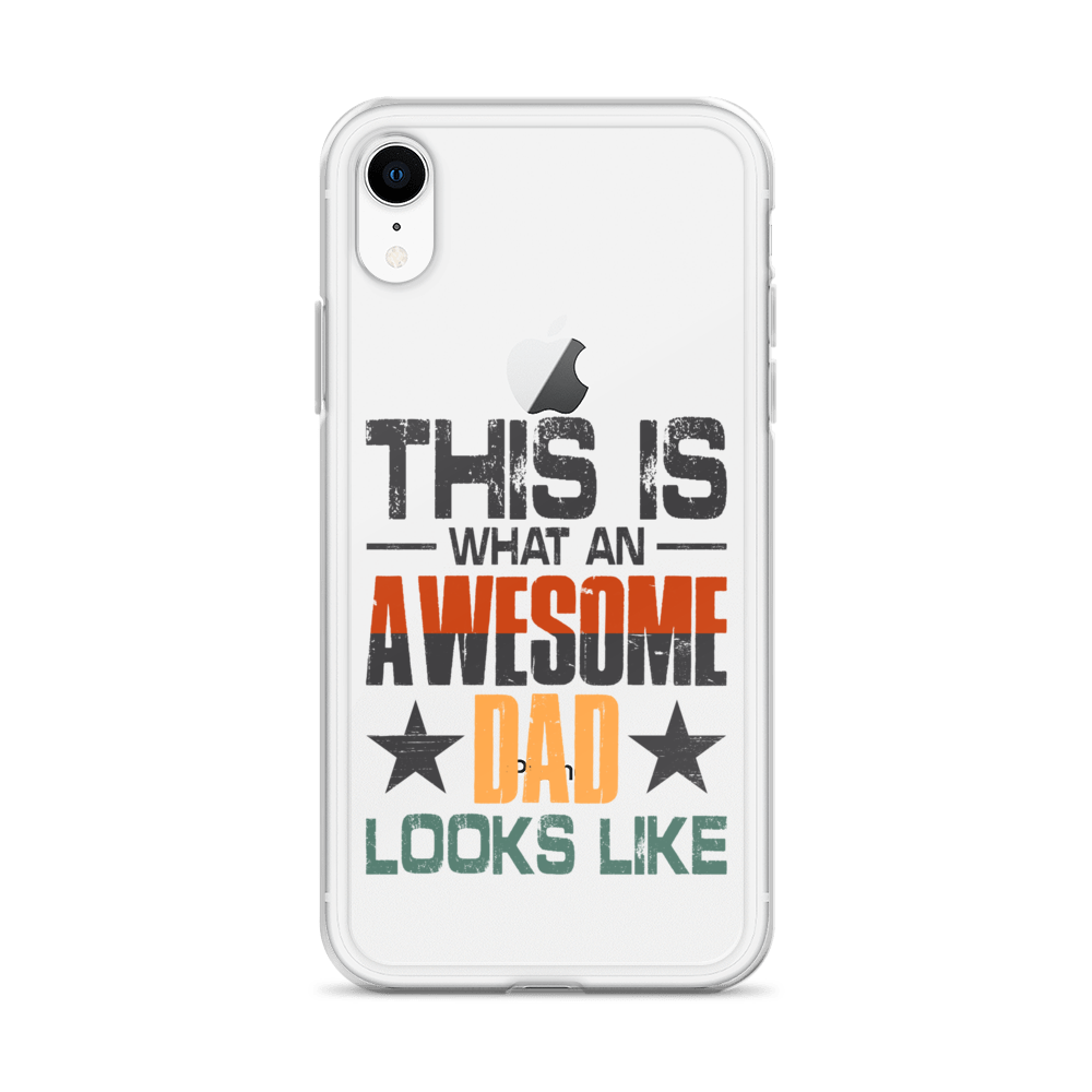 This What An Awesome Dad Looks Like Clear Case for iPhone®