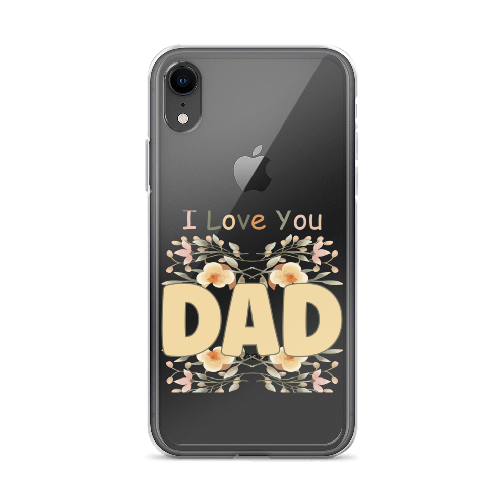 I Love You Dad Clear Case for iPhone®