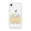 I Love You Dad Clear Case for iPhone®