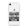 It's Not A Dad Bod It's A Father Figure Clear Case for iPhone®