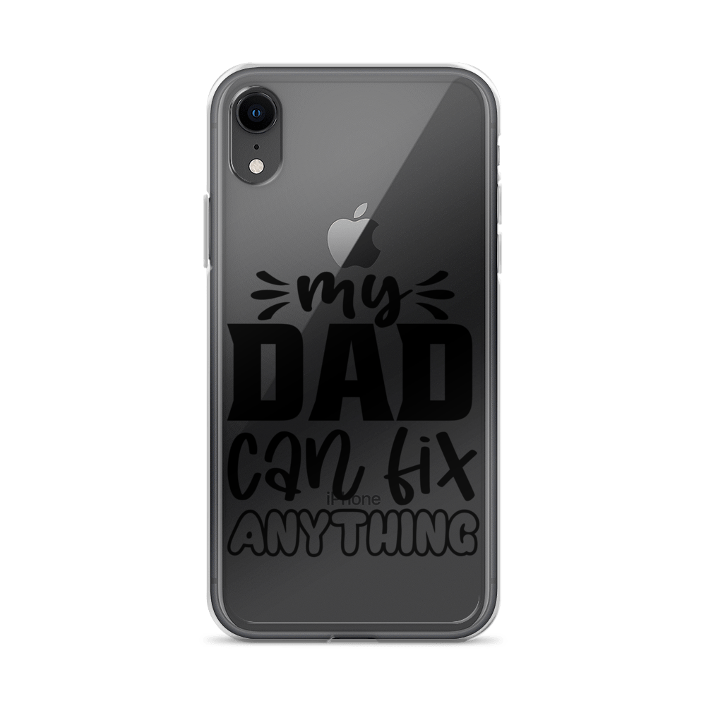 My Dad Can Fix Anything Clear Case for iPhone®