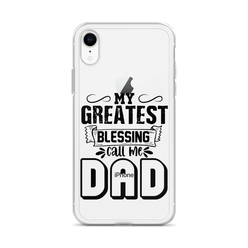 My Greatest Blessing Call Me Dad Clear Case for iPhone®