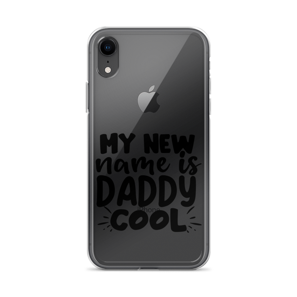 My New Name Is Daddy Cool Clear Case for iPhone®