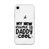 My New Name Is Daddy Cool Clear Case for iPhone®