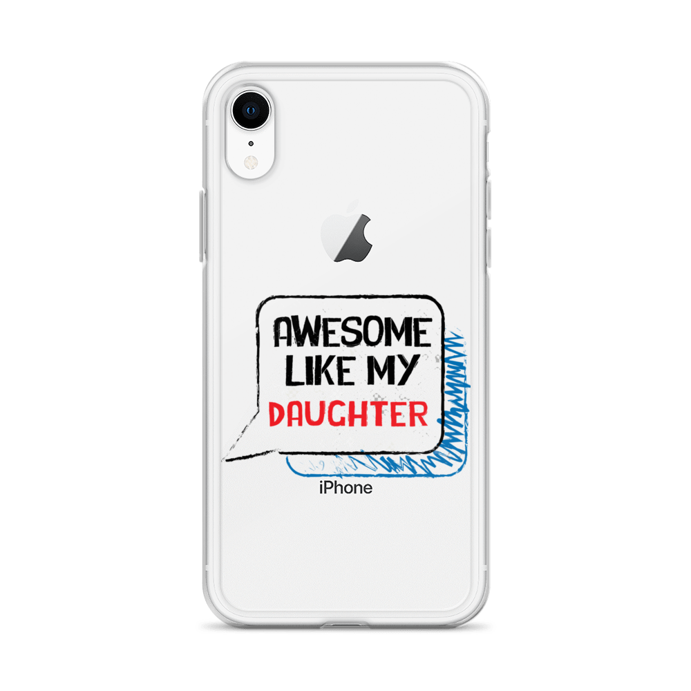 Awesome Like My Daughter Clear Case for iPhone®