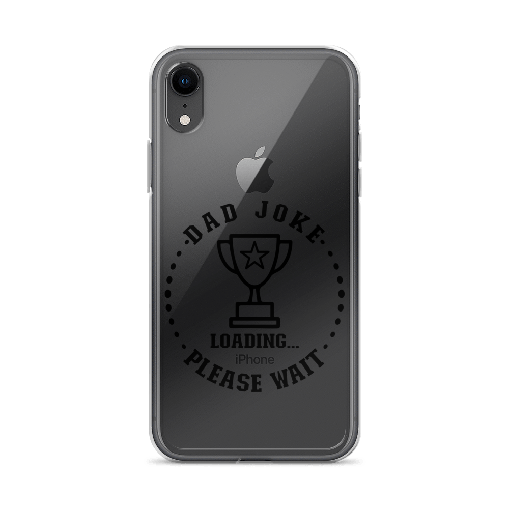 Dad Joke Loading,,, Please Wait Clear Case for iPhone®