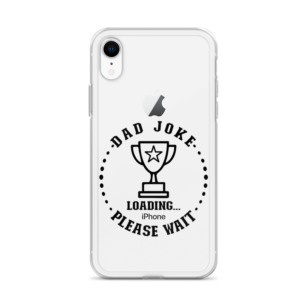 Dad Joke Loading,,, Please Wait Clear Case for iPhone®