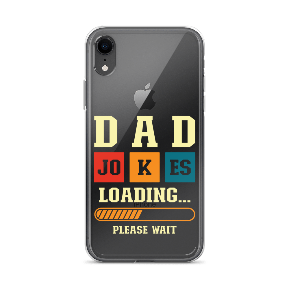 Dad Jokes Loading,,, Please Wait Clear Case for iPhone®