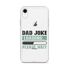 Dad Joke Loading,,, Please Wait Clear Case for iPhone®