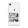 If Dad Can't Fix It No One Can! Clear Case for iPhone®