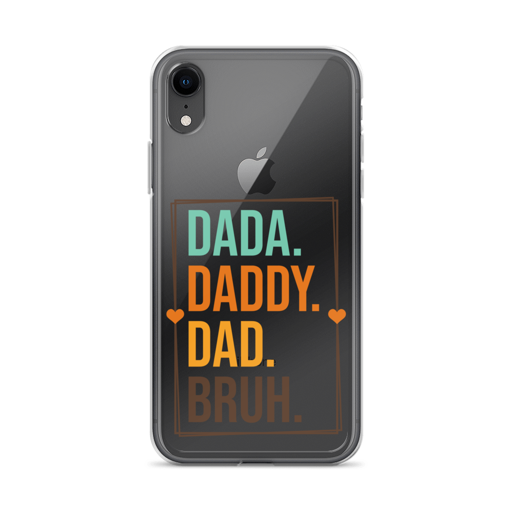 Dada. Daddy. Dad. Bruh. Clear Case for iPhone®