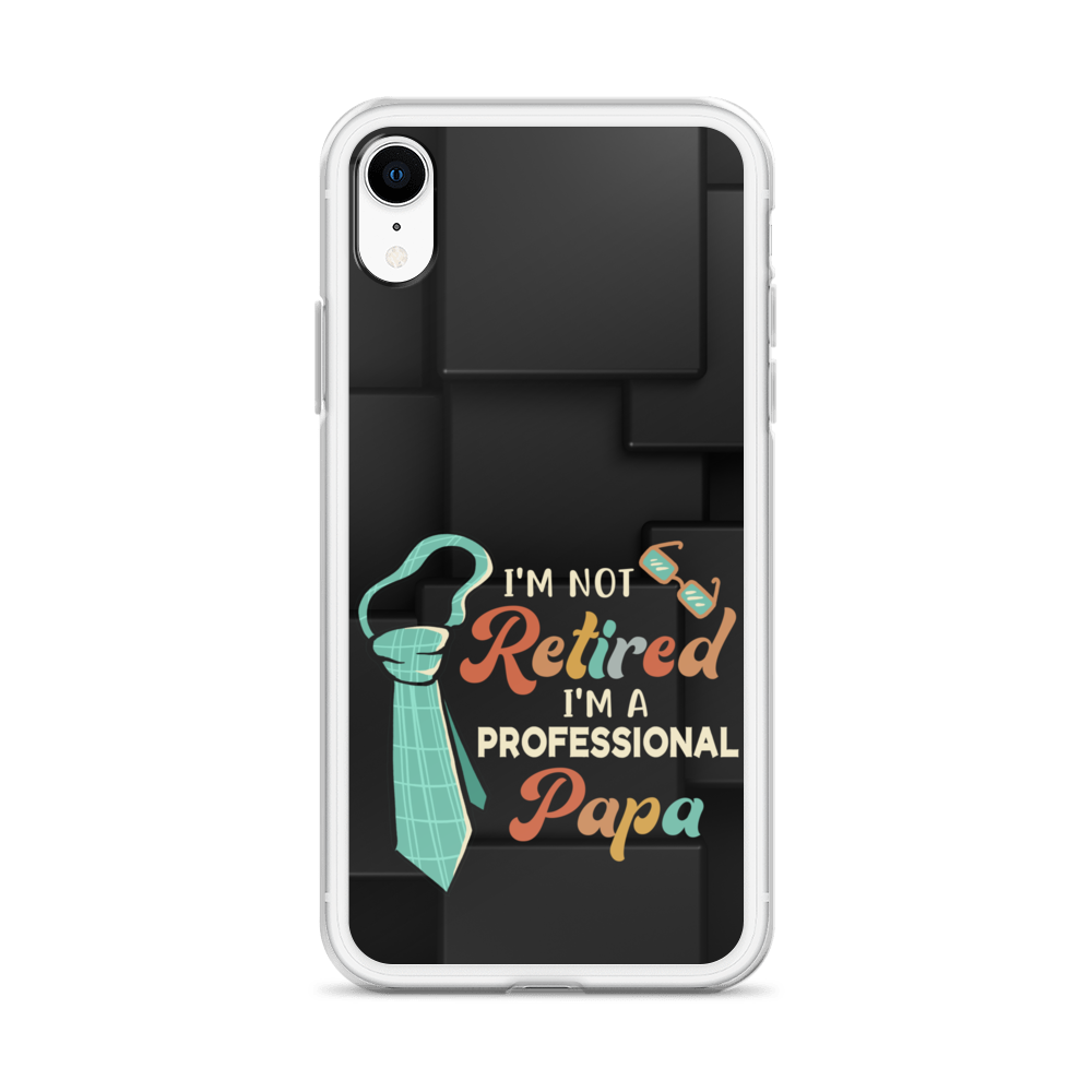 I'm Not Retired I'm A Professional Papa Clear Case for iPhone®