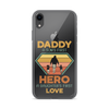 Daddy A Son's First Hero A Daughter's First Love Clear Case for iPhone®