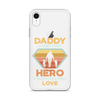 Daddy A Son's First Hero A Daughter's First Love Clear Case for iPhone®