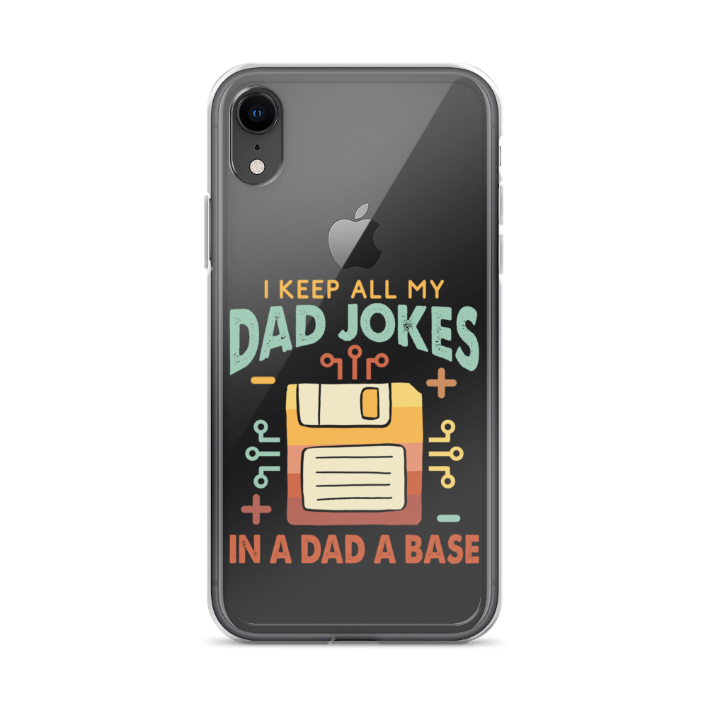 I Keep All My Dad Jokes In A Dad A Base Clear Case for iPhone®