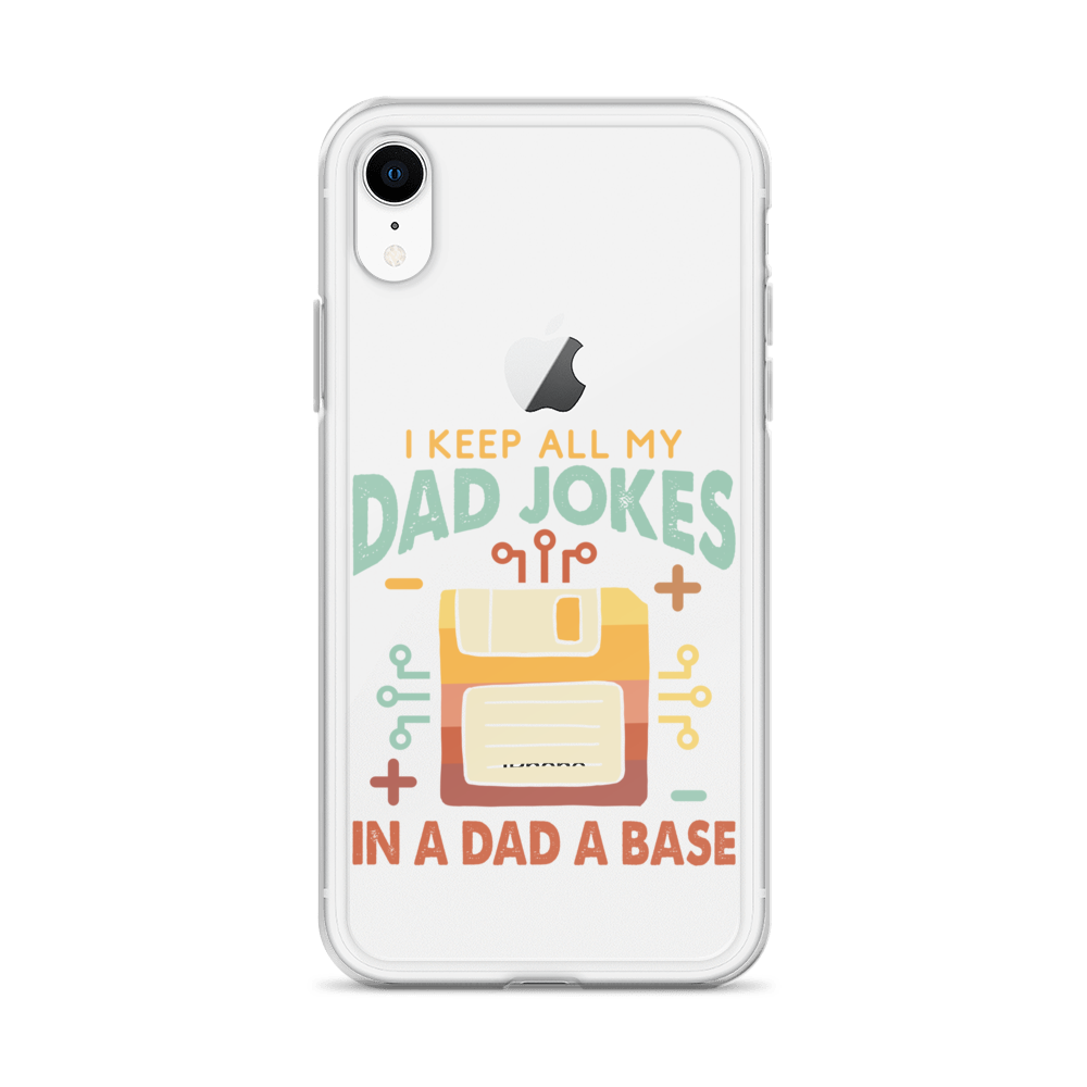 I Keep All My Dad Jokes In A Dad A Base Clear Case for iPhone®