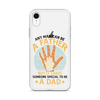 Any Man Can Be A Father But It Takes Someone Special To Be A Father Clear Case for iPhone®