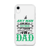 Any Man Can Be A Father It Takes Someone Special To Be A Dad Clear Case for iPhone®