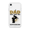 Dad You Are My Superhero Clear Case for iPhone®