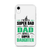 I'm Not A Super Dad I'm A Dad With A Super Daughter Clear Case for iPhone®