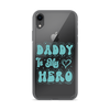 Daddy Is My Hero Clear Case for iPhone®