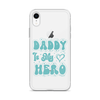 Daddy Is My Hero Clear Case for iPhone®