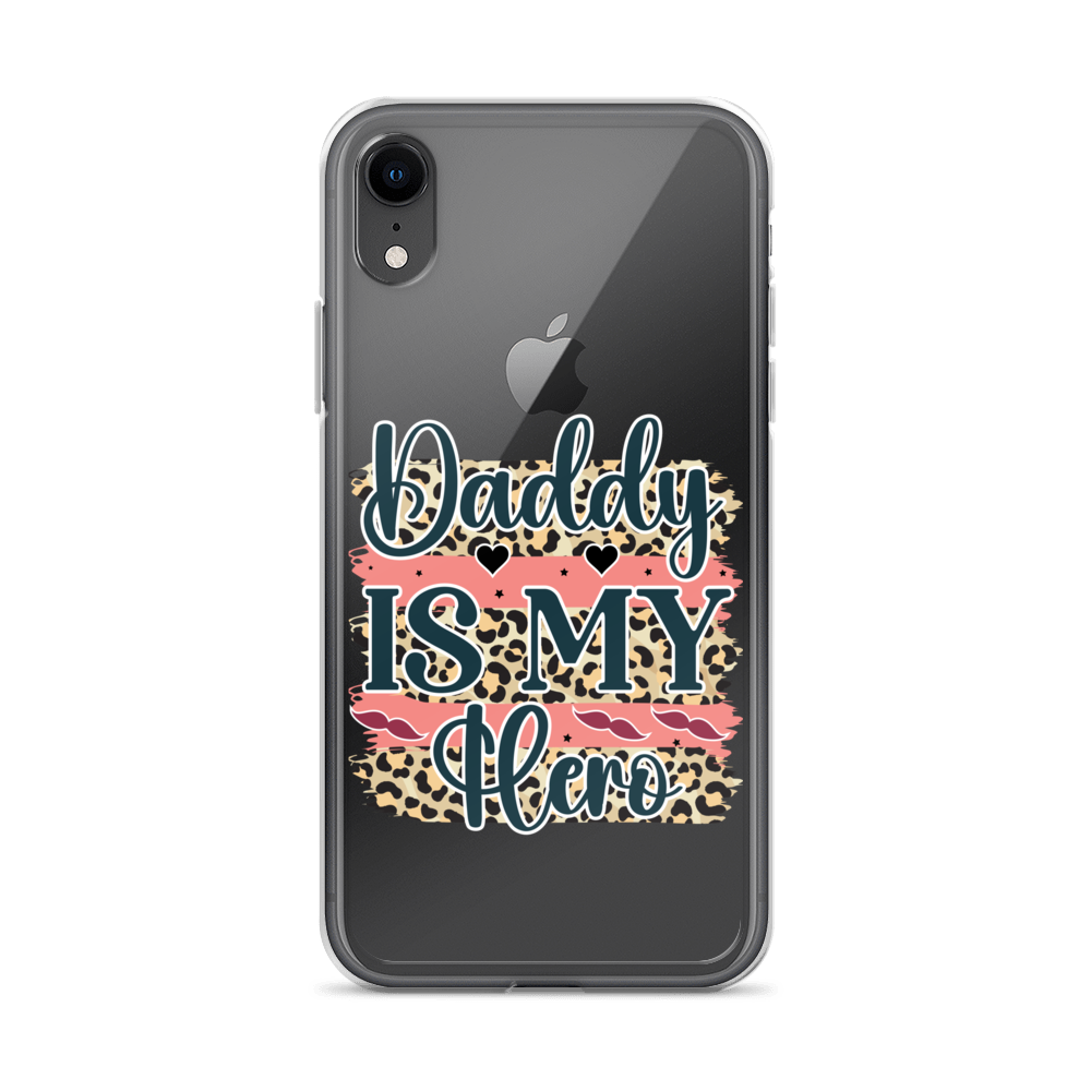 Daddy Is My Hero Clear Case for iPhone®