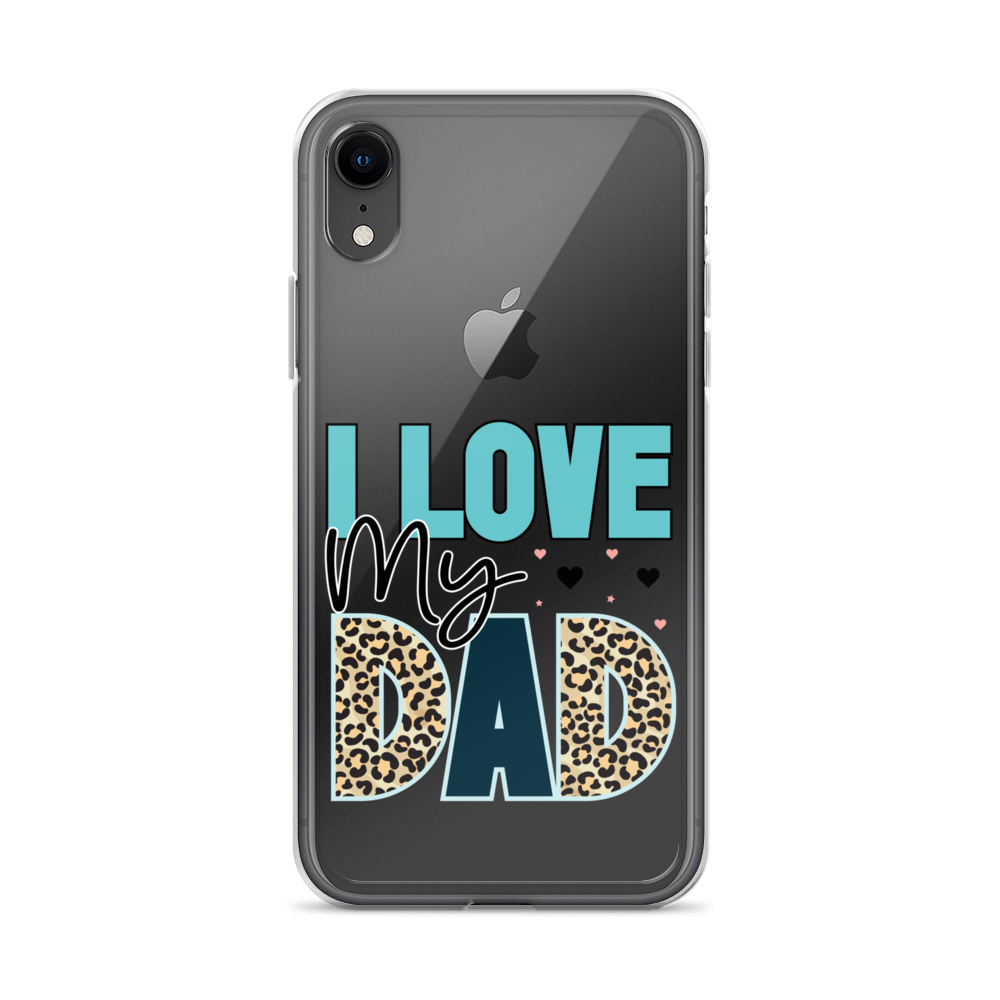 I Love My Dad Clear Case for iPhone®