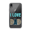 I Love My Dad Clear Case for iPhone®