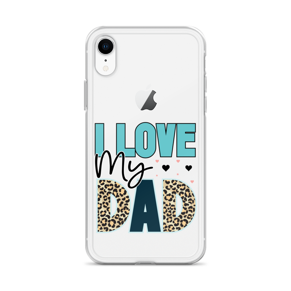 I Love My Dad Clear Case for iPhone®