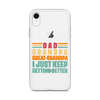 Dad Grandpa Great-Grandpa I Just Keep Getting Better Clear Case for iPhone®