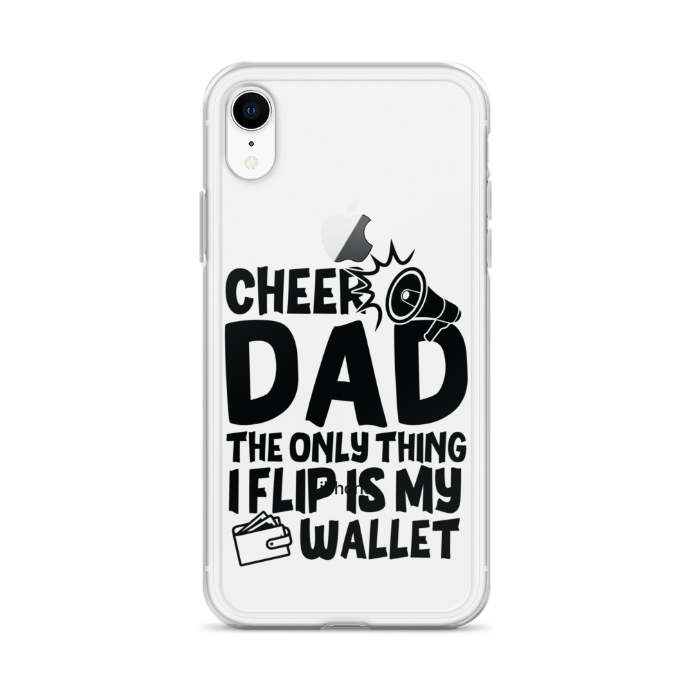 Cheer Dad Th Only Thing I Flip Is My Wallet Clear Case for iPhone®