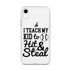 I Teach My Kid To Hit And Steal Clear Case for iPhone®