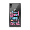 Soon To Be A Daddy Of A Beautiful Baby Girl Clear Case for iPhone®