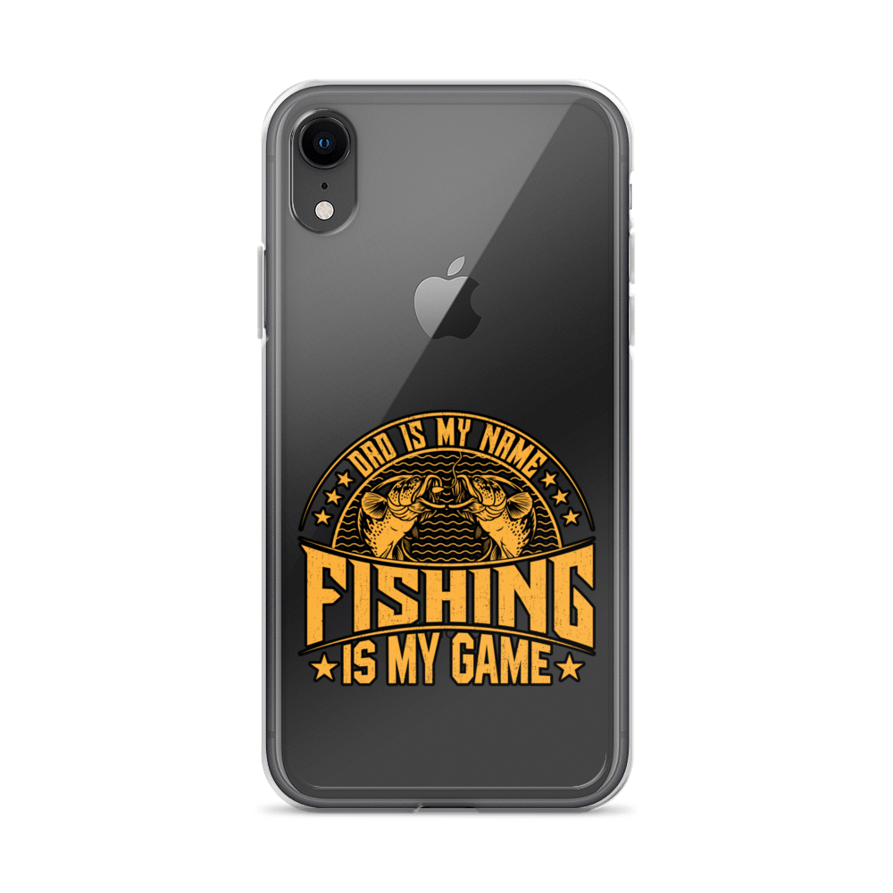 Dad Is My Name Fishing Is My Game Clear Case for iPhone®