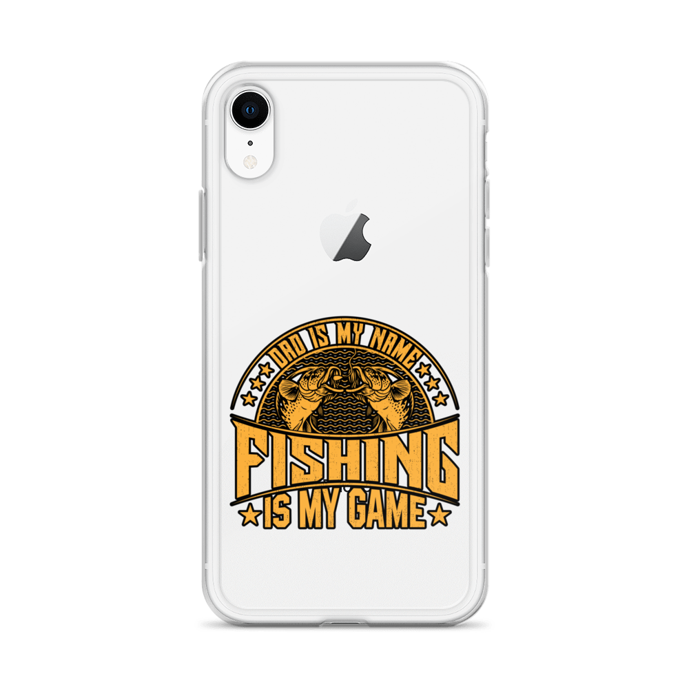 Dad Is My Name Fishing Is My Game Clear Case for iPhone®