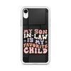 My Son-In-Law Is My Favorite Child Clear Case for iPhone®