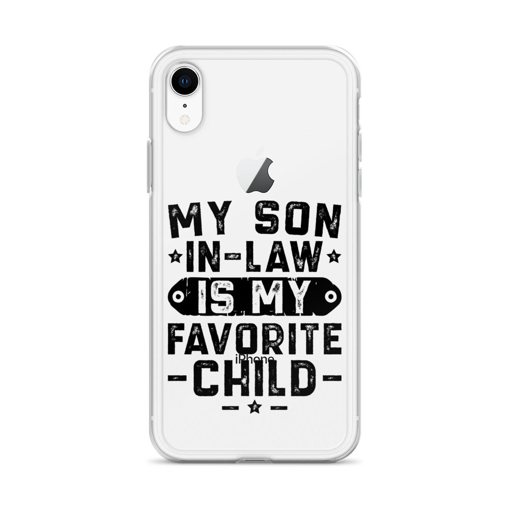 My Son-In-Law Is My Favorite Child Clear Case for iPhone®