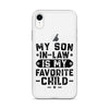 My Son-In-Law Is My Favorite Child Clear Case for iPhone®