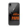 I've Been Called A Lot Of Names In My Lifetime But Papa Is My Favorite Clear Case for iPhone®