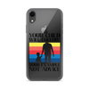 Your Child Will Follow Your Example Not Advice Clear Case for iPhone®