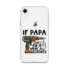 If Papa Can't Fix It We're All Screwed Clear Case for iPhone®