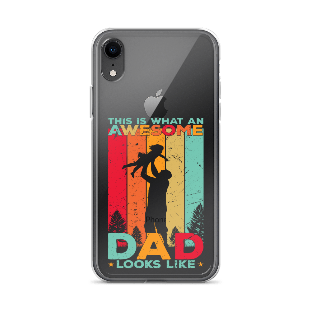 This Is What An Awesome Dad Looks Like Clear Case for iPhone®