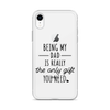 Being My Dad Is Really The Only Gift You Clear Case for iPhone®