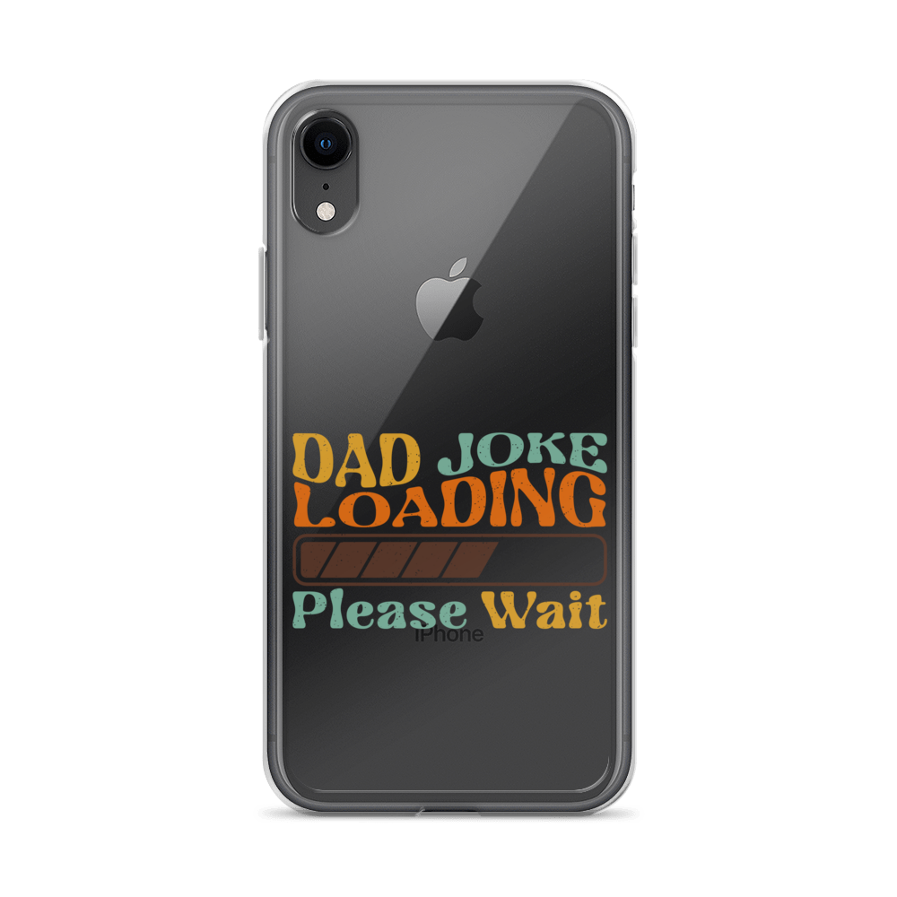 Dad Joke Loading Please Wait Clear Case for iPhone®