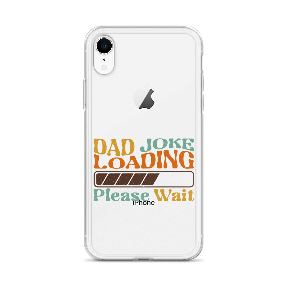 Dad Joke Loading Please Wait Clear Case for iPhone®